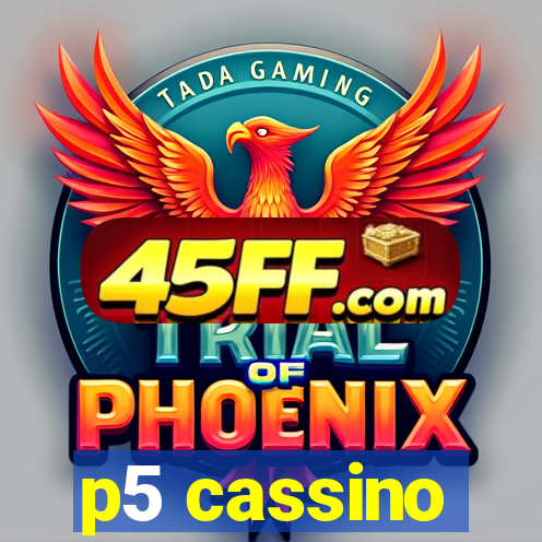 p5 cassino